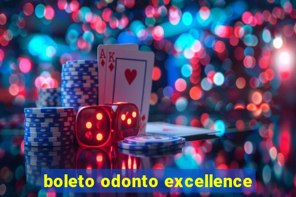 boleto odonto excellence